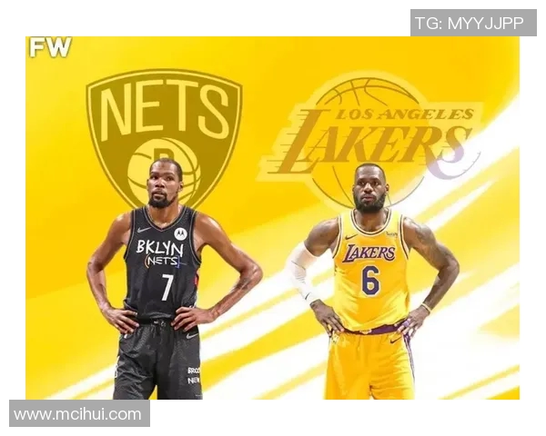 湖人对篮网比赛分析与咨询服务助您把握赛事动态与投注策略